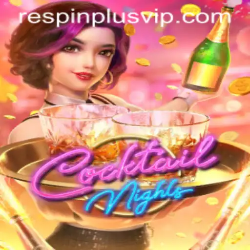 CocktailNights: Unveiling the Exciting World of RESPIN PLUS