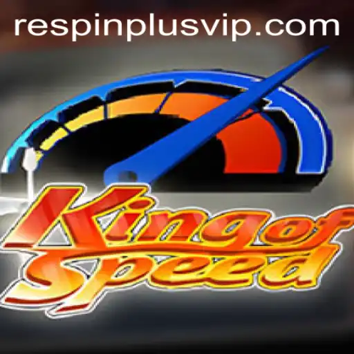 Mastering 'KingofSpeed' with RESPIN PLUS: A Thrilling Gaming Adventure