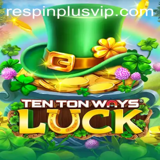Discover the Exciting World of TenTonWaysLuck with RESPIN PLUS